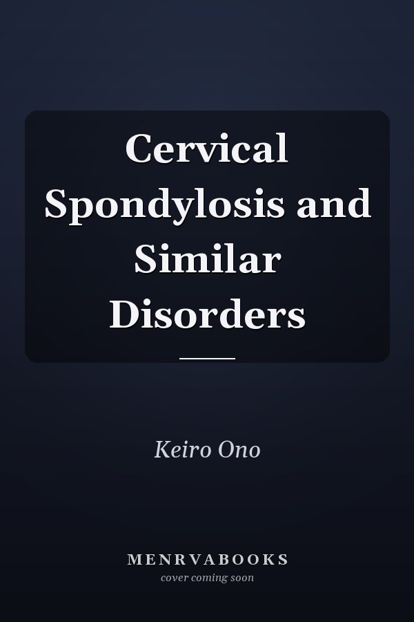 Cervical Spondylosis and Similar Disorders
