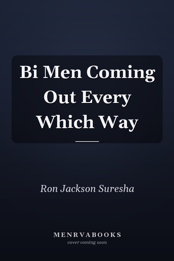 Bi Men Coming Out Every Which Way