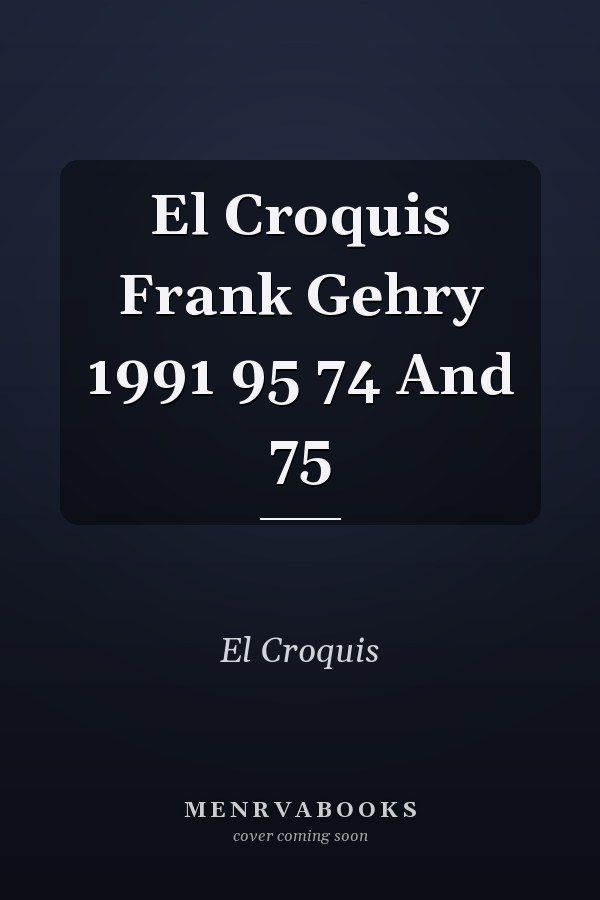 El Croquis Frank Gehry 1991 95 74 And 75