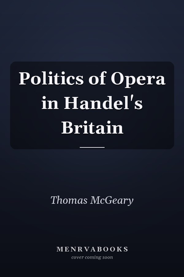 Politics of Opera in Handel's Britain