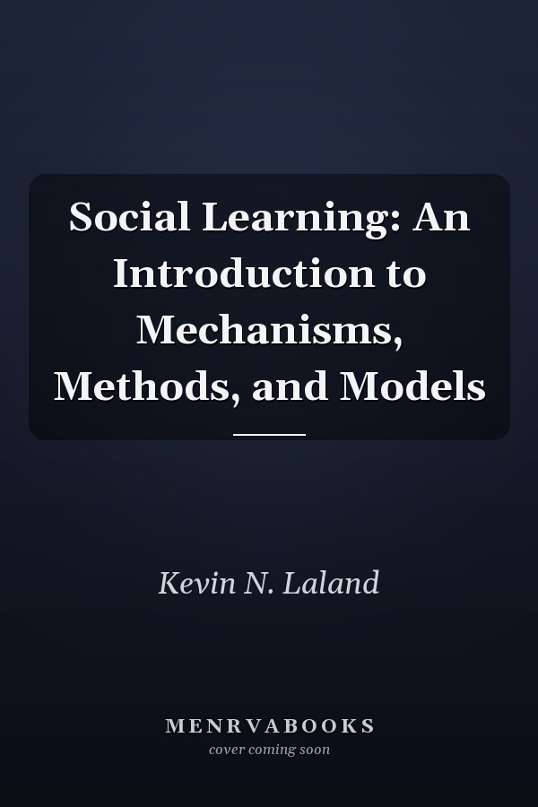 Social Learning: An Introduction to Mechanisms, Methods, and Models