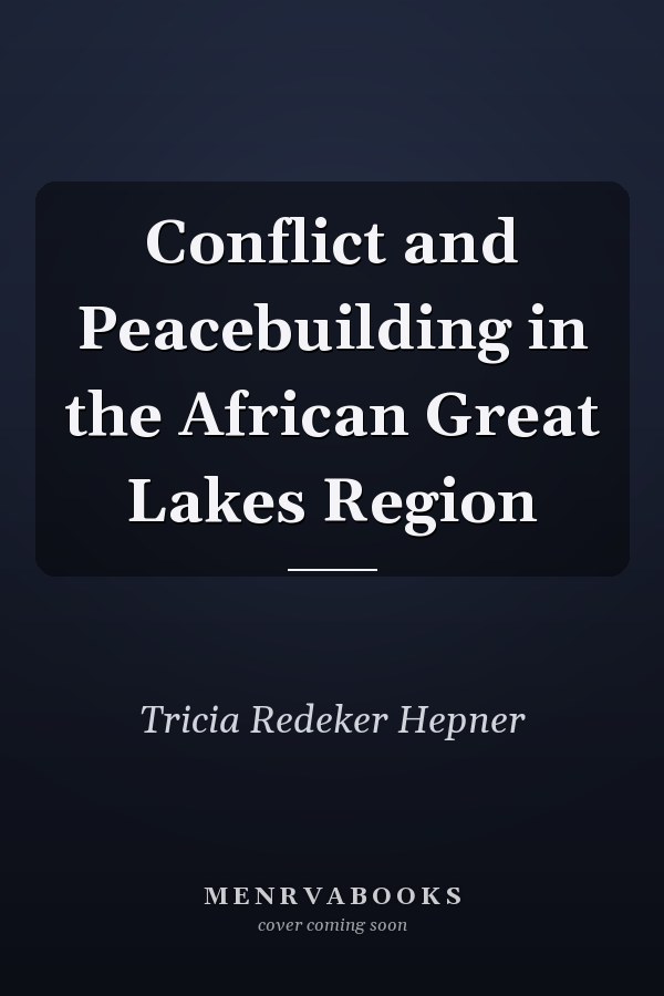 Conflict and Peacebuilding in the African Great Lakes Region