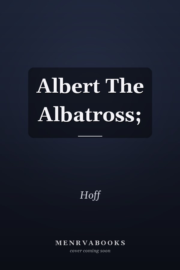 Albert The Albatross;