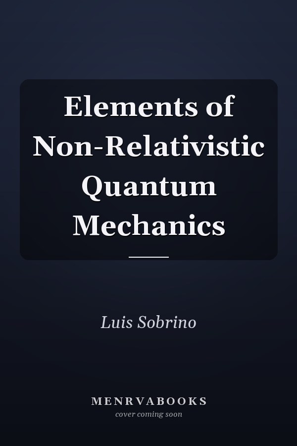 Elements of Non-Relativistic Quantum Mechanics