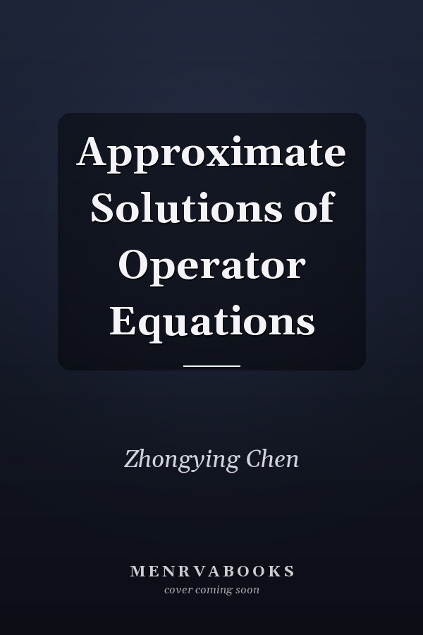Approximate Solutions of Operator Equations