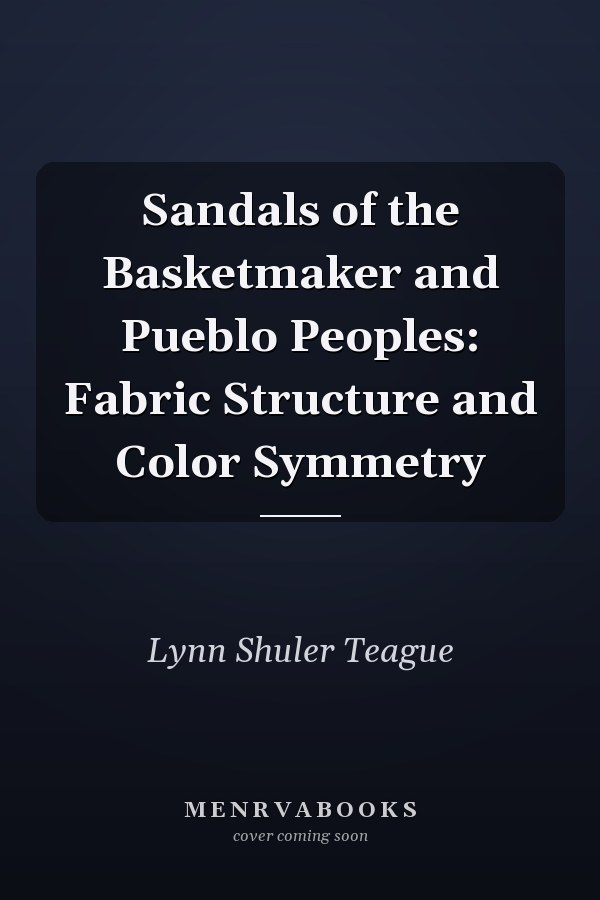 Sandals of the Basketmaker and Pueblo Peoples: Fabric Structure and Color Symmetry