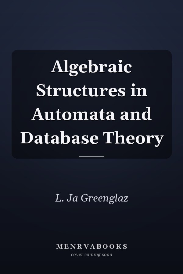 Algebraic Structures in Automata and Database Theory