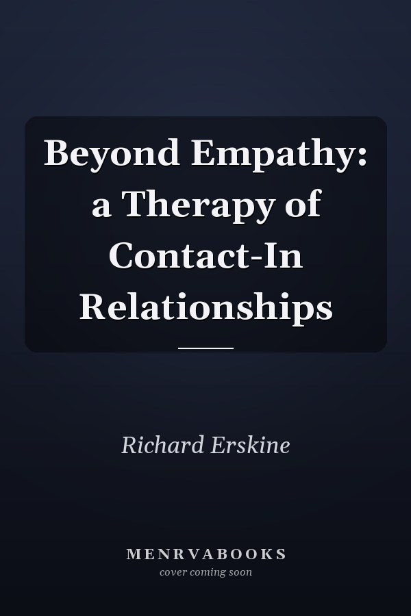 Beyond Empathy: a Therapy of Contact-In Relationships