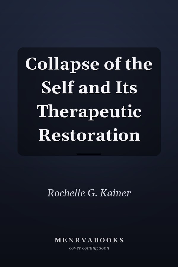 Collapse of the Self and Its Therapeutic Restoration