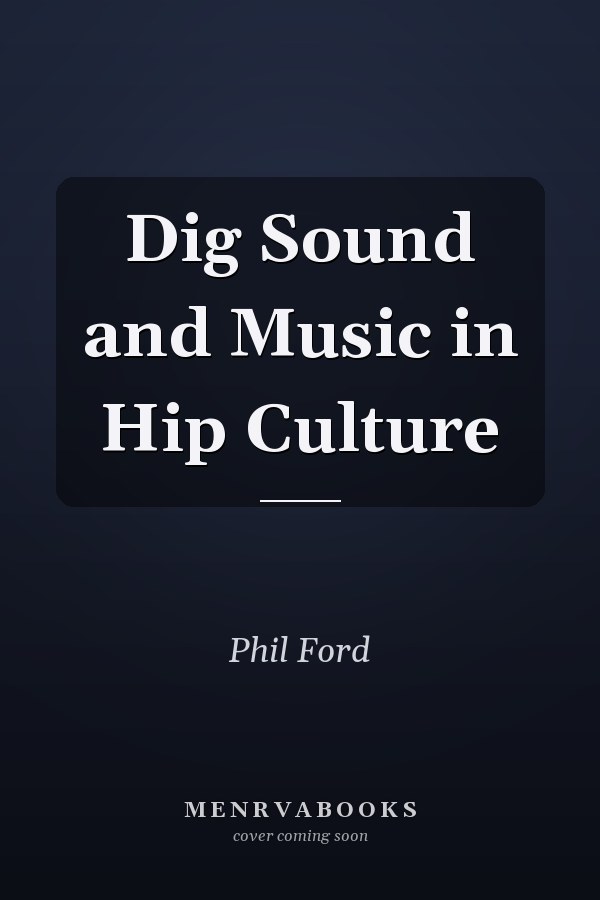 Dig Sound and Music in Hip Culture