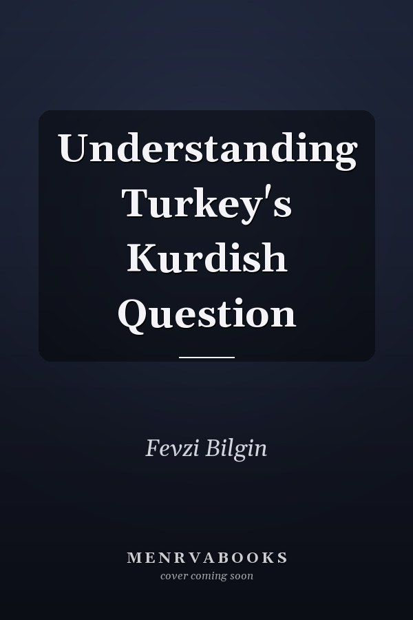 Understanding Turkey's Kurdish Question