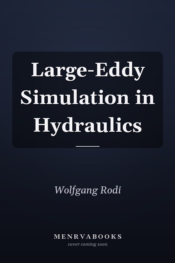 Large-Eddy Simulation in Hydraulics