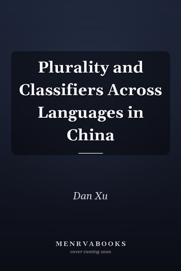 Plurality and Classifiers Across Languages in China