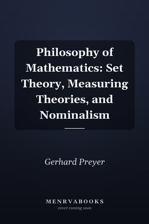 Philosophy of Mathematics: Set Theory, Measuring Theories, and Nominalism