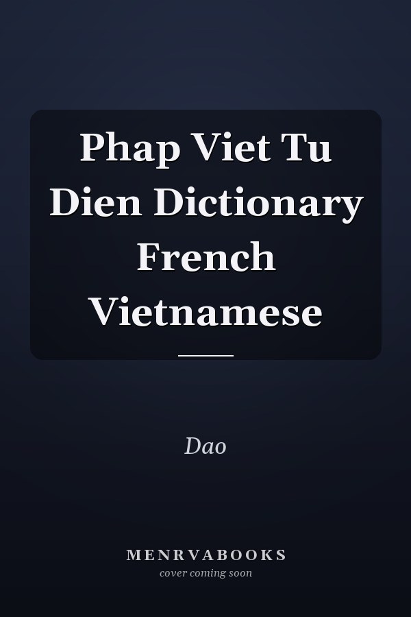 Phap Viet Tu Dien Dictionary French Vietnamese