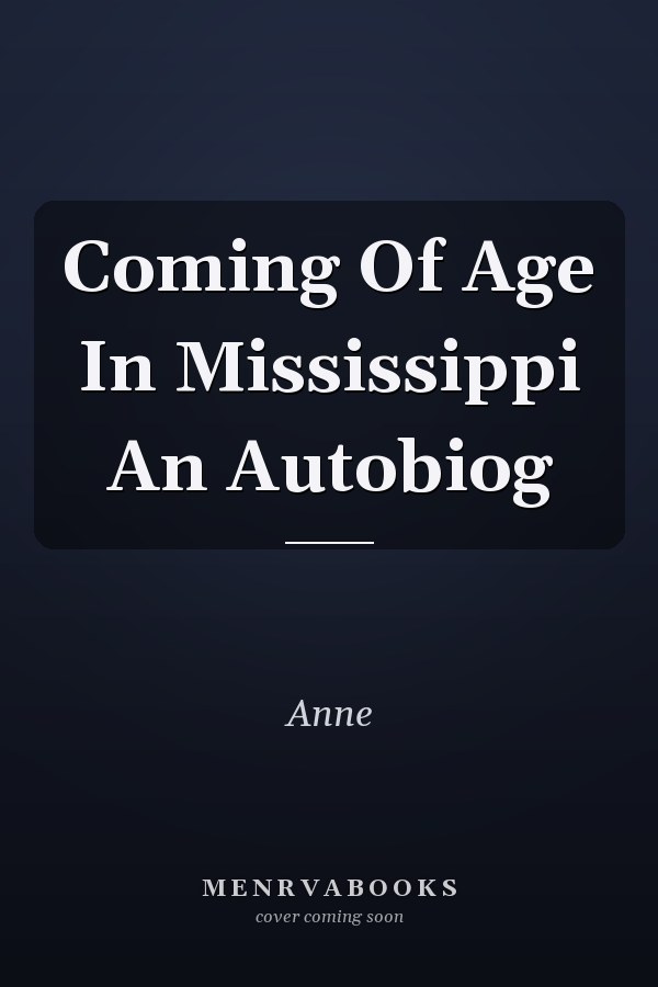 Coming Of Age In Mississippi An Autobiog