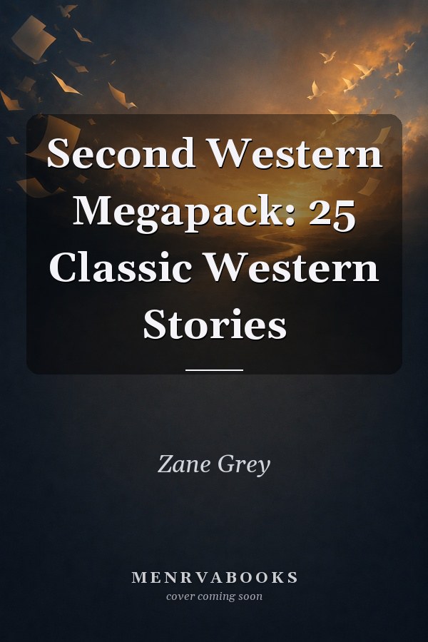 Second Western Megapack: 25 Classic Western Stories