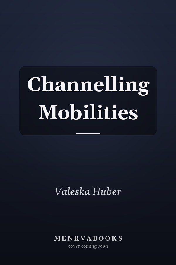 Channelling Mobilities