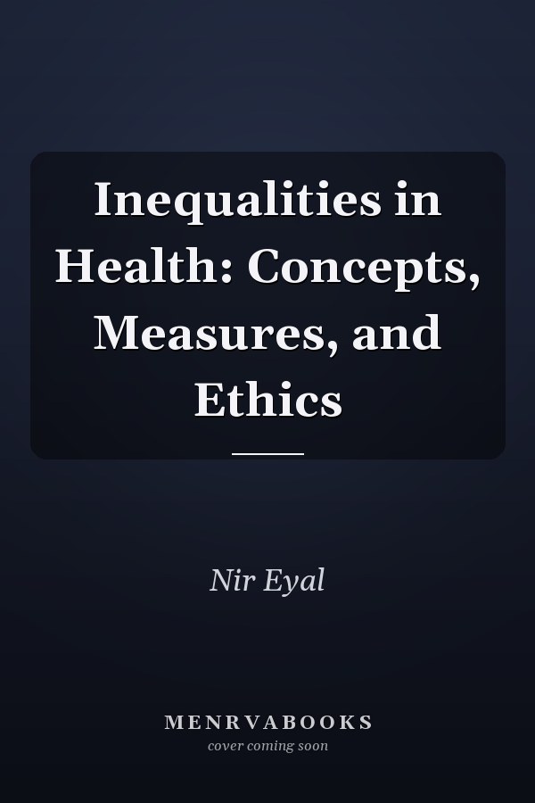 Inequalities in Health: Concepts, Measures, and Ethics