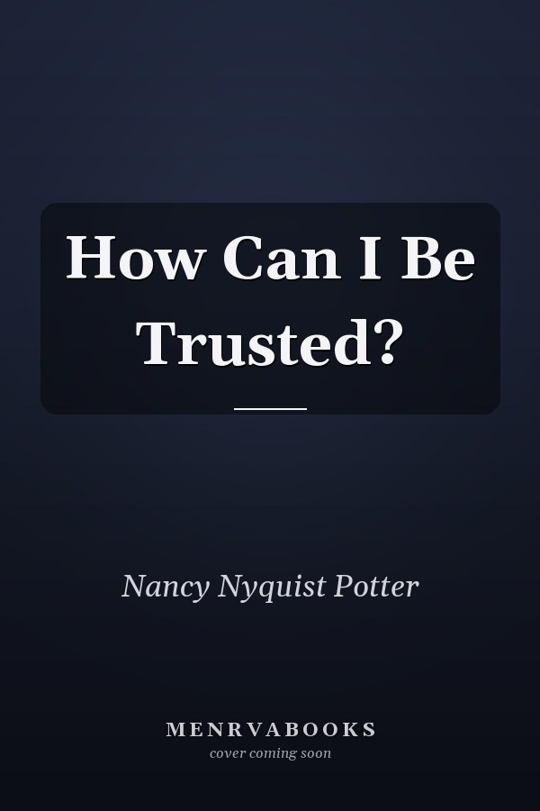 How Can I Be Trusted?