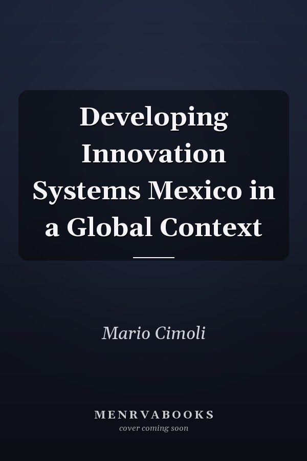 Developing Innovation Systems Mexico in a Global Context