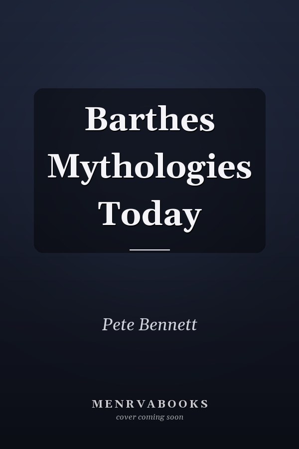 Barthes Mythologies Today