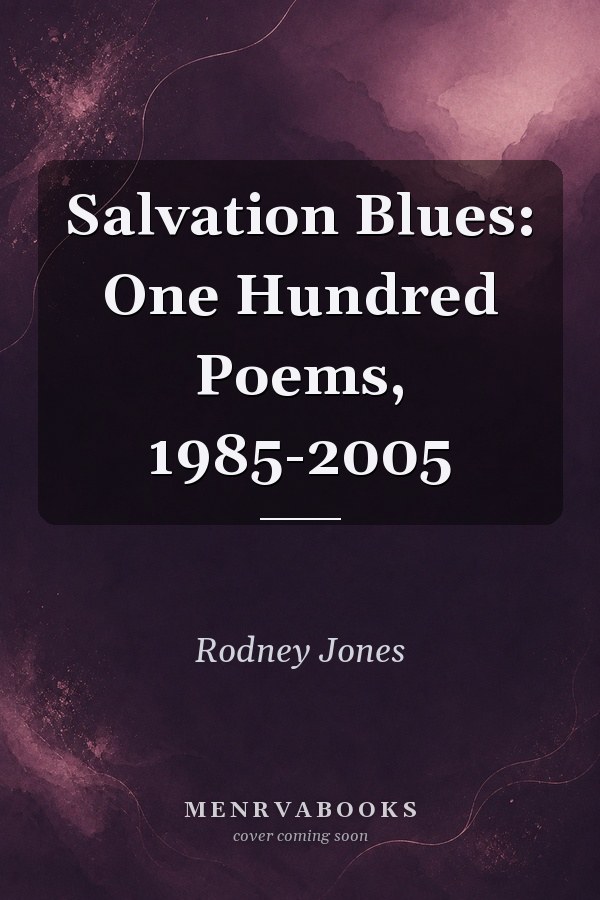 Salvation Blues: One Hundred Poems, 1985-2005