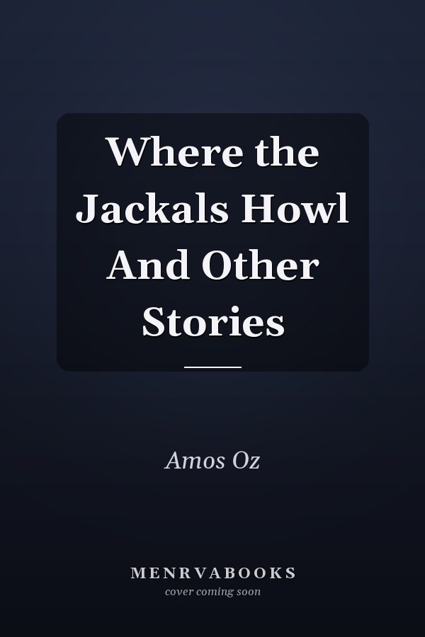 Where the Jackals Howl And Other Stories