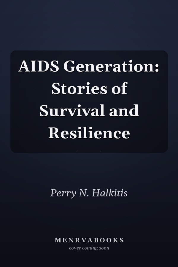 AIDS Generation: Stories of Survival and Resilience