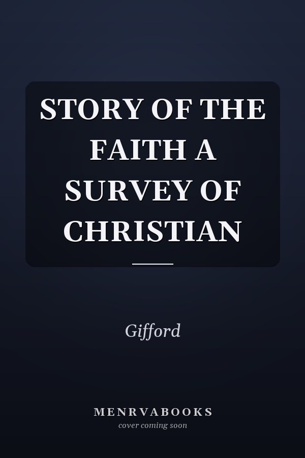 Story of the Faith: A Survey of Christian