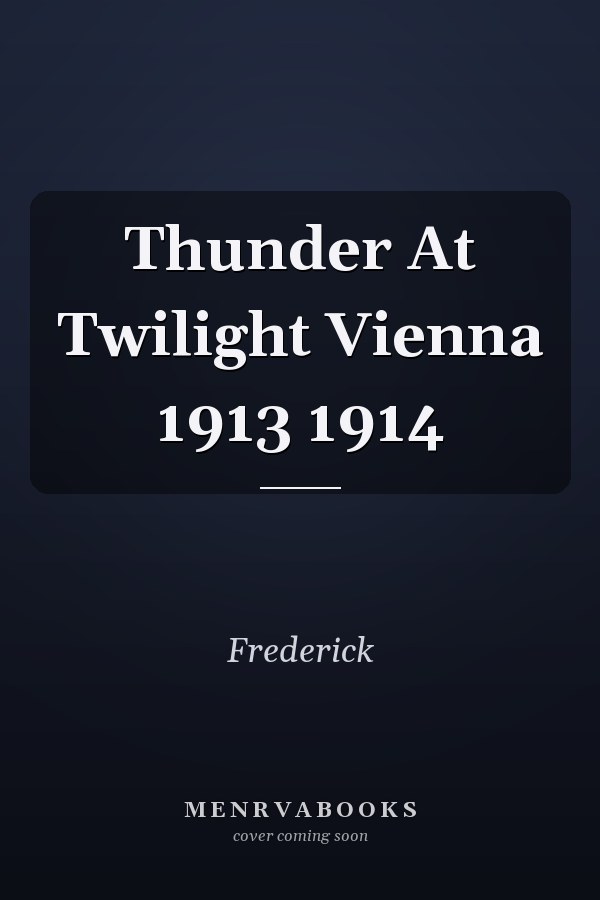 Thunder At Twilight Vienna 1913 1914
