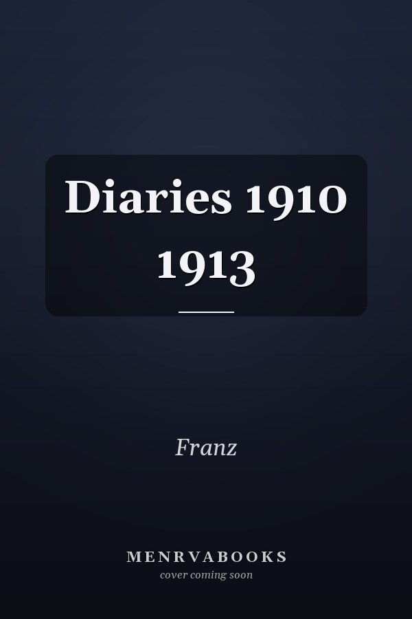 Diaries 1910 1913