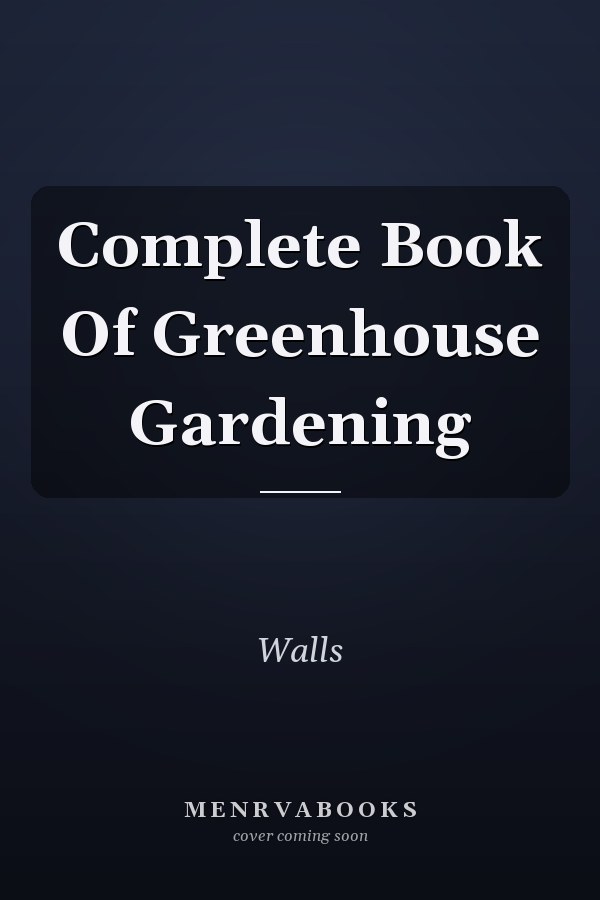 Complete Book Of Greenhouse Gardening