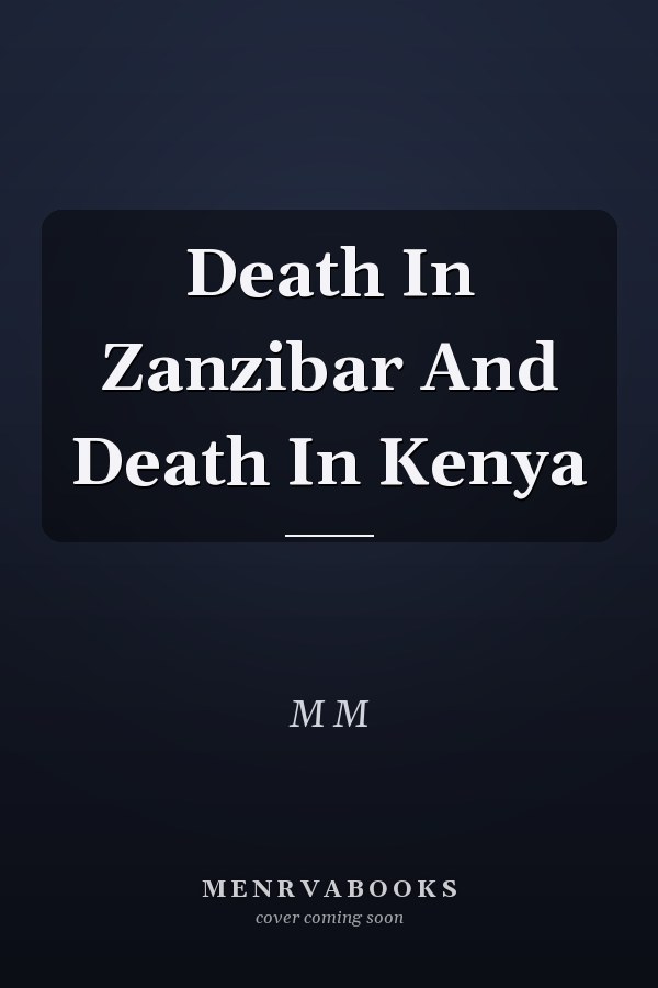 Death In Zanzibar And Death In Kenya