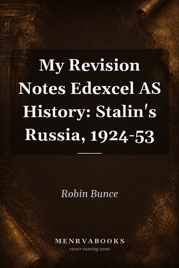 My Revision Notes Edexcel AS History: Stalin's Russia, 1924-53