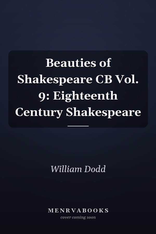 Beauties of Shakespeare CB Vol. 9: Eighteenth Century Shakespeare