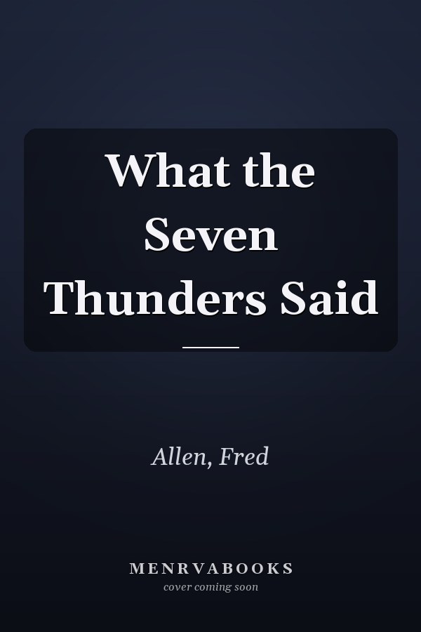 What the Seven Thunders Said