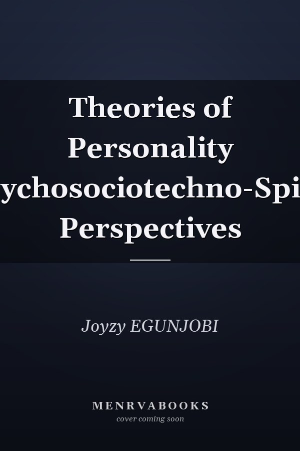 Theories of Personality Biopsychosociotechno-Spiritual Perspectives