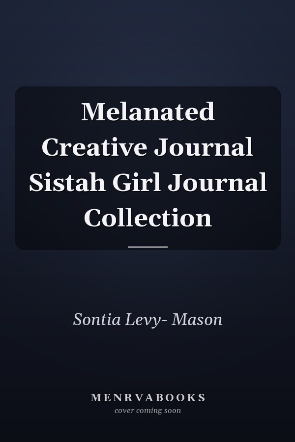 Melanated Creative Journal Sistah Girl Journal Collection