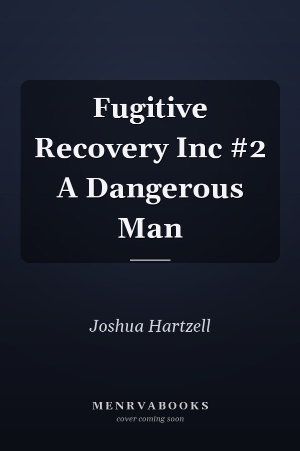 Fugitive Recovery Inc #2 A Dangerous Man