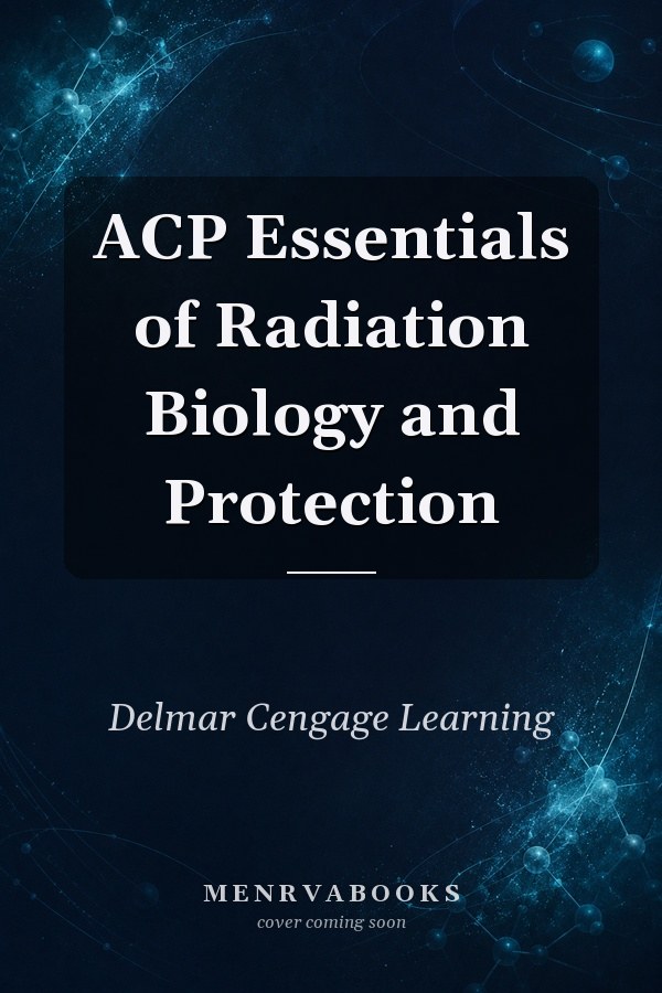 ACP Essentials of Radiation Biology and Protection