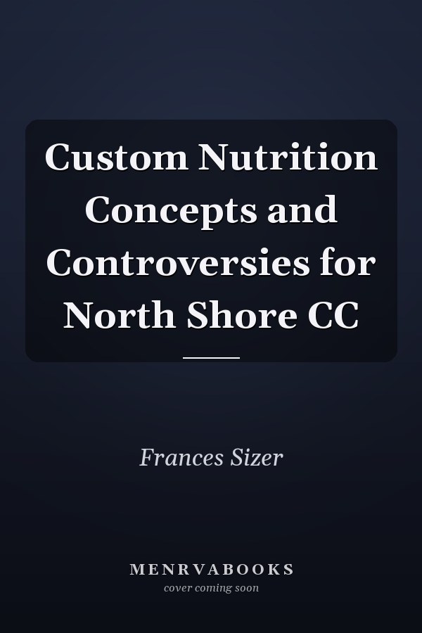 Custom Nutrition Concepts and Controversies for North Shore CC