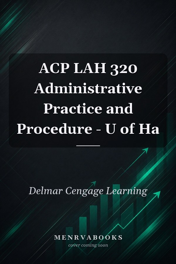 ACP LAH 320 Administrative Practice and Procedure - U of Ha