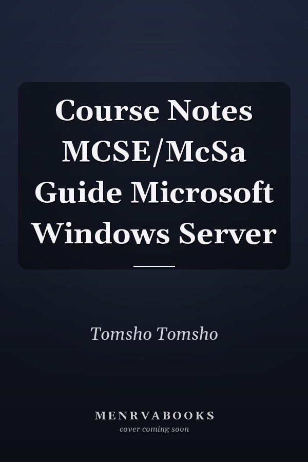Course Notes MCSE/McSa Guide Microsoft Windows Server