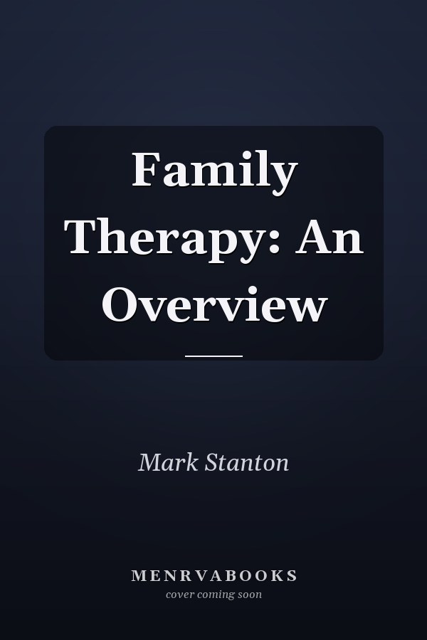 Family Therapy: An Overview