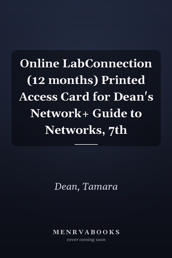 Online LabConnection (12 months) Printed Access Card for Dean's Network+ Guide to Networks, 7th