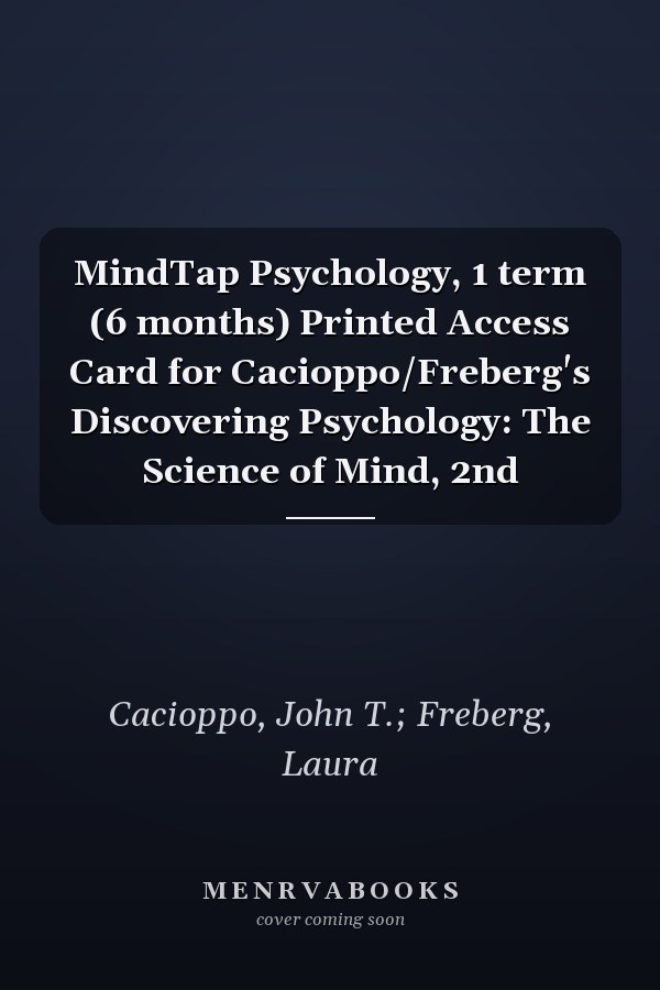 MindTap Psychology, 1 term (6 months) Printed Access Card for Cacioppo/Freberg's Discovering Psychology: The Science of Mind, 2nd