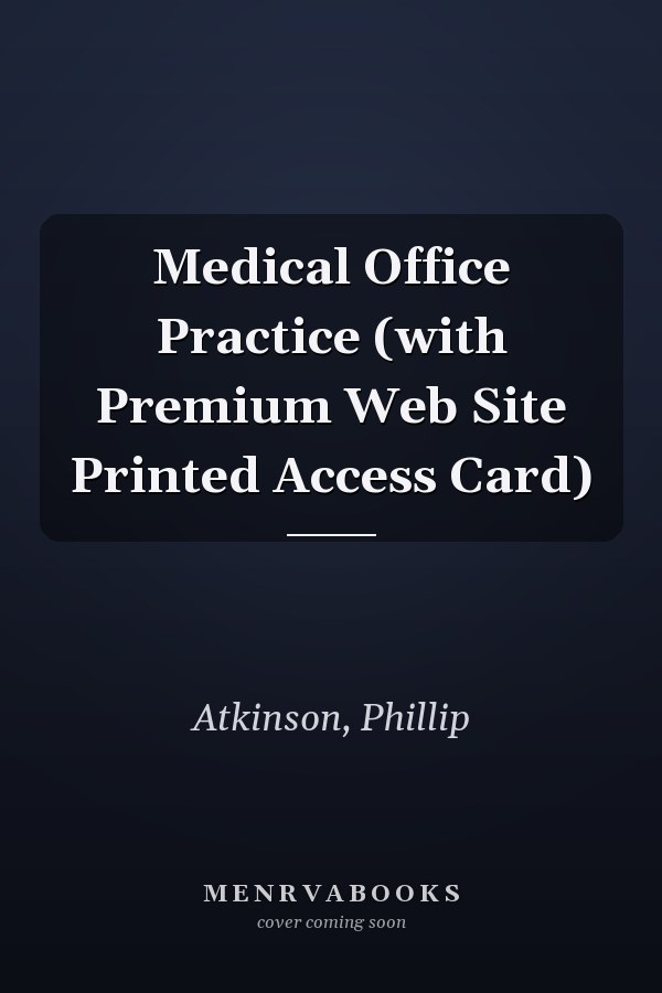 Medical Office Practice (with Premium Web Site Printed Access Card)