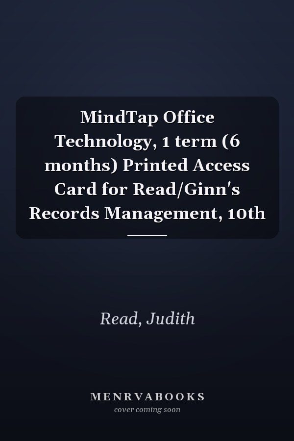 MindTap Office Technology, 1 term (6 months) Printed Access Card for Read/Ginn's Records Management, 10th