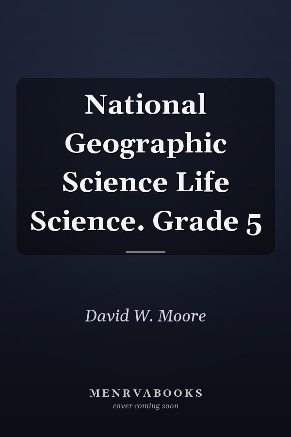 National Geographic Science Life Science. Grade 5